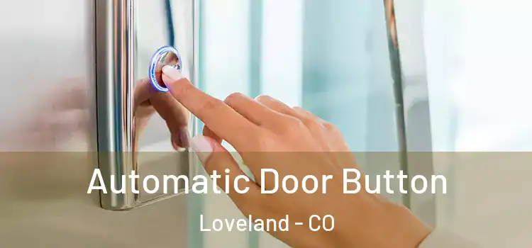 Automatic Door Button Loveland - CO