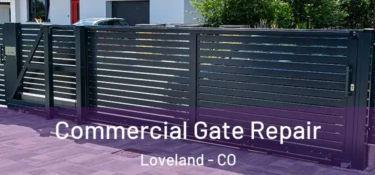 Commercial Gate Repair Loveland - CO