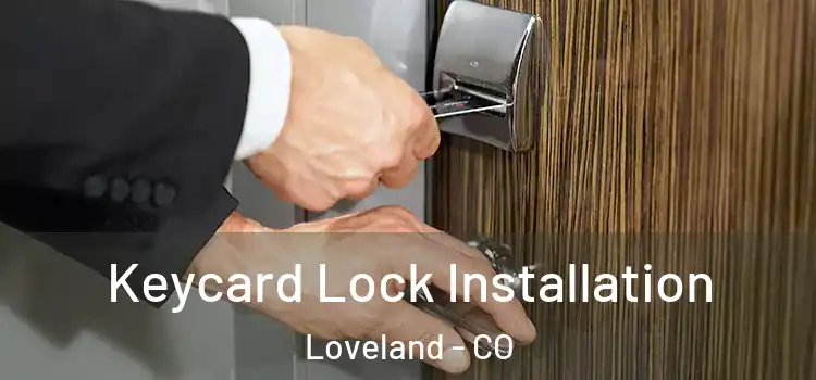 Keycard Lock Installation Loveland - CO