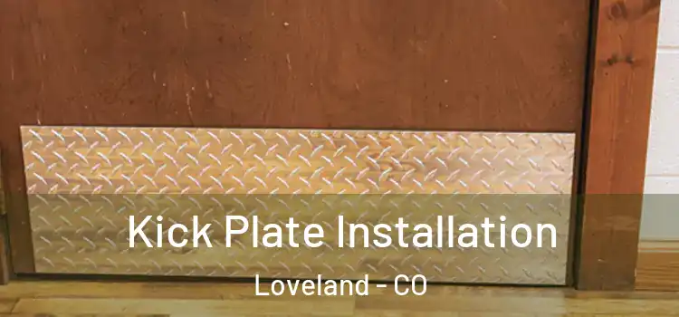 Kick Plate Installation Loveland - CO