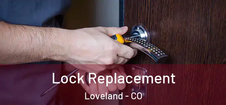 Lock Replacement Loveland - CO