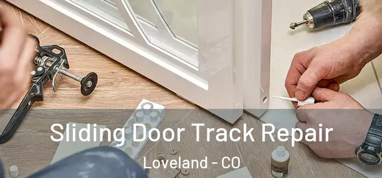Sliding Door Track Repair Loveland - CO